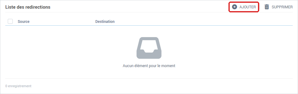La liste des redirections, avec le bouton Ajouter