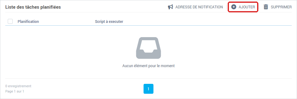 La liste des tâches planifiées, avec les boutons Adresse de notification, Ajouter et Supprimer